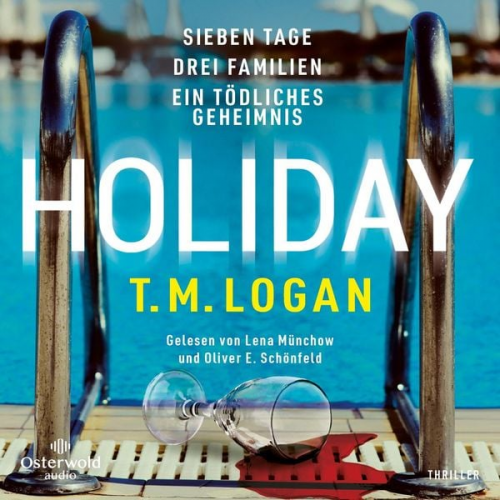 T.M. Logan - Holiday – Sieben Tage. Drei Familien. Ein tödliches Geheimnis.