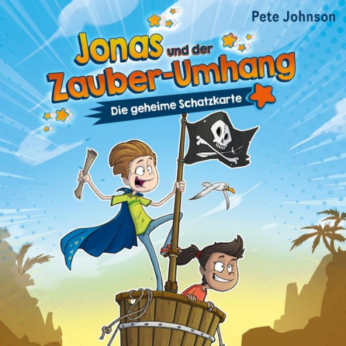 Pete Johnson - Jonas und der Zauber-Umhang – Die geheime Schatzkarte (Jonas und der Zauber-Umhang 2)