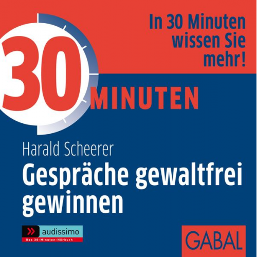 Harald Scheerer - 30 Minuten Gespräche gewaltfrei gewinnen