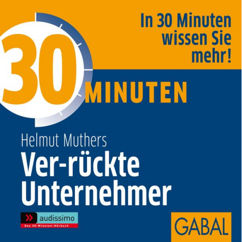Helmut Muthers - 30 Minuten Ver-rückte Unternehmer