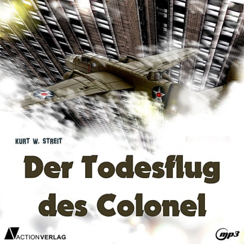 Kurt Streit - Der Todesflug des Colonel