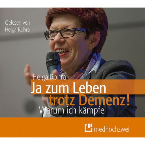 Helga Rohra - Ja zum Leben trotz Demenz!