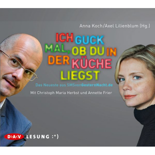 Anna Koch Axel Lilienblum - Ich guck mal, ob du in der Küche liegst. Das Neueste aus SMSvonGesternNacht.de