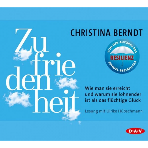 Christina Berndt - Zufriedenheit. Wie man sie erreicht und warum sie lohnender ist als das flüchtige Glück