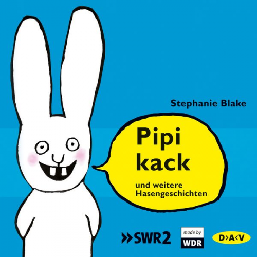 Stephanie Blake - Pipikack und weitere Hasengeschichten