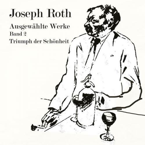 Joseph Roth - Triumph der Schönheit