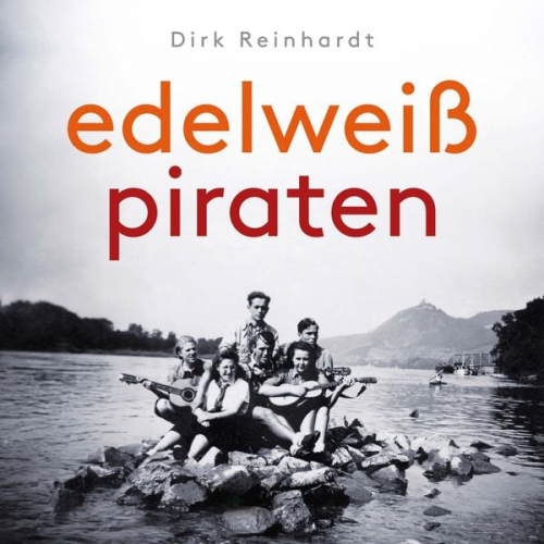 Dirk Reinhardt - Edelweißpiraten