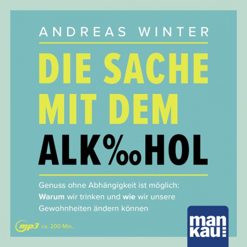 Andreas Winter - Die Sache mit dem Alkohol. Hörbuch mit Audio-Coaching