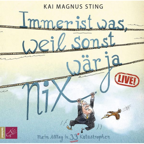 Kai Magnus Sting - Immer ist was, weil sonst wär ja nichts