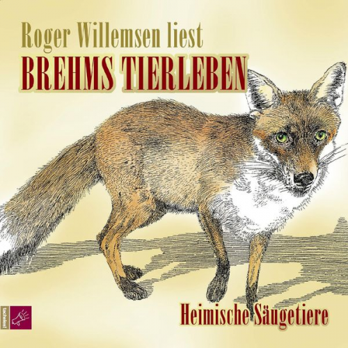 Alfred E. Brehm - Brehms Tierleben - Heimische Säugetiere