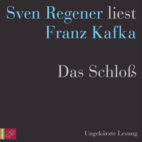 Franz Kafka - Das Schloß - Sven Regener liest Franz Kafka