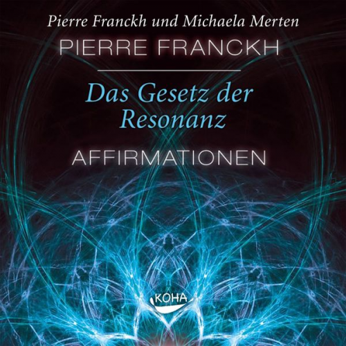 Pierre Franckh - Das Gesetz der Resonanz (Affirmationen). Audio-CD