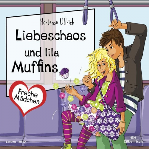 Hortense Ullrich - Freche Mädchen: Liebeschaos und lila Muffins