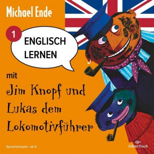 Michael Ende - Englisch lernen mit Jim Knopf 1: Englisch lernen mit Jim Knopf und Lukas dem Lokomotivführer - Teil 1