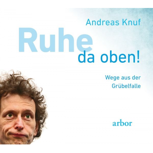 Andreas Knuf - Ruhe da oben!