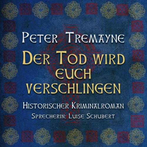 Peter Tremayne - Der Tod wird euch verschlingen