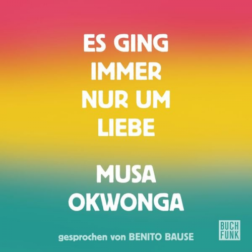 Musa Okwonga - Es ging immer nur um Liebe