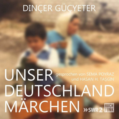 Dinçer Güçyeter - Unser Deutschlandmärchen