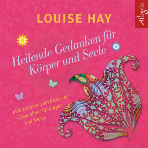 Louise Hay - Heilende Gedanken für Körper und Seele