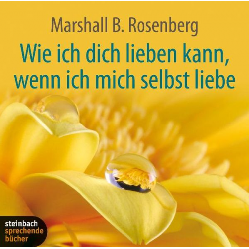 Marshall B. Rosenberg - Wie ich dich lieben kann, wenn ich mich selbst liebe