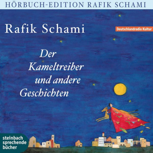 Rafik Schami - Der Kameltreiber von Heidelberg und andere Geschichten