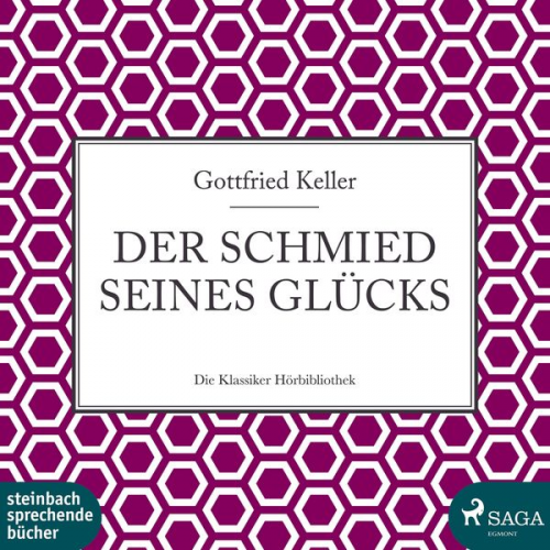 Gottfried Keller - Der Schmied seines Glücks (Ungekürzt)