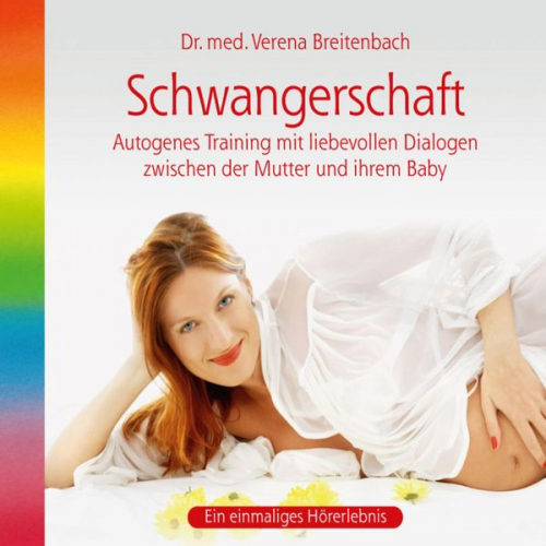 med. Verena Breitenbach - Schwangerschaft-Autogenes Training mit liebevollen Dialogen zwischen der Mutter und ihrem Baby