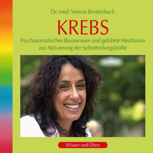 med. Verena Breitenbach - Krebs: Psychosomatisches Basiswissen und geführte Meditation zur Aktivierung der Selbstheilungskräfte