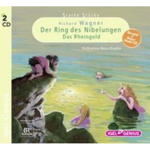 Katharina Neuschaefer - Starke Stücke. Richard Wagner. Der Ring des Nibelungen. Das Rheingold