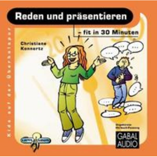Christiane Konnertz - Reden und präsentieren - fit in 30 Minuten. 30-Minuten-Kids