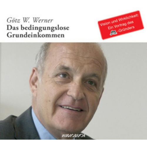 Götz Werner - Das bedingungslose Grundeinkommen