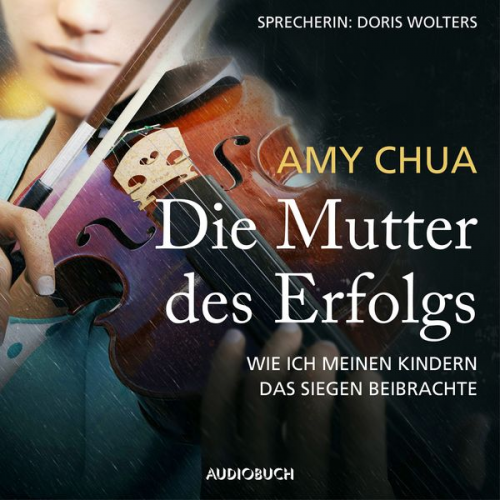 Amy Chua - Die Mutter des Erfolgs