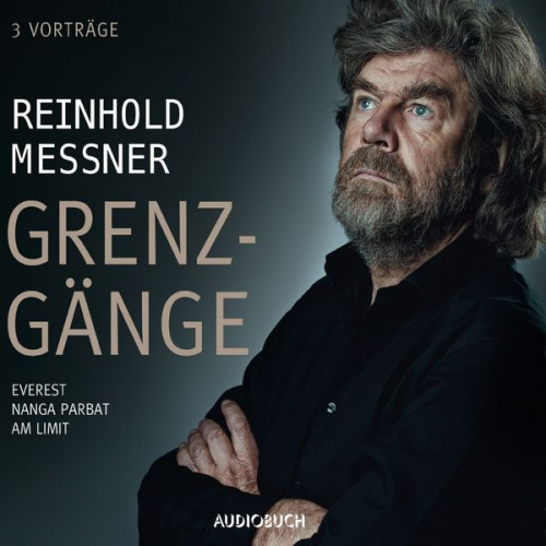 Reinhold Messner - Grenzgänge