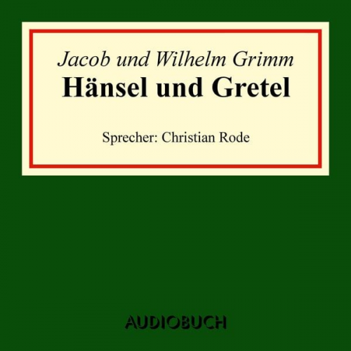 Jacob Grimm Wilhelm Grimm - Hänsel und Gretel