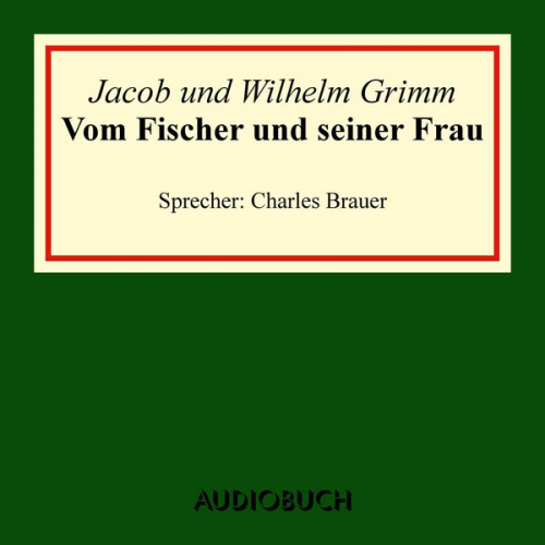 Jacob Grimm Wilhelm Grimm - Vom Fischer und seiner Frau