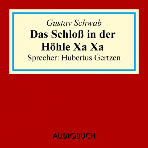 Gustav Schwab - Das Schloss in der Höhle Xa Xa