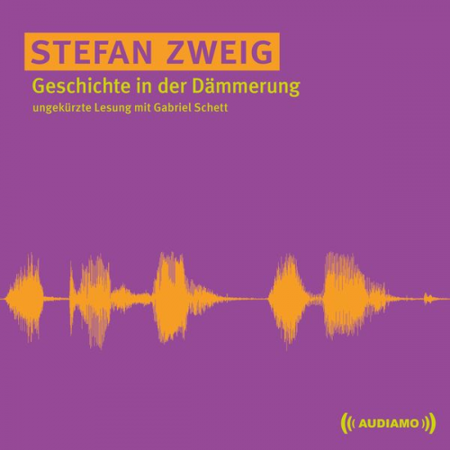 Stefan Zweig - Geschichte in der Dämmerung