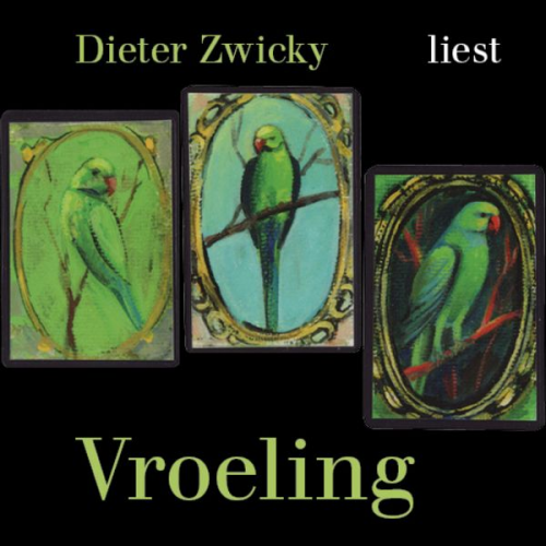 Dieter Zwicky - Dieter Zwicky liest Vroeling