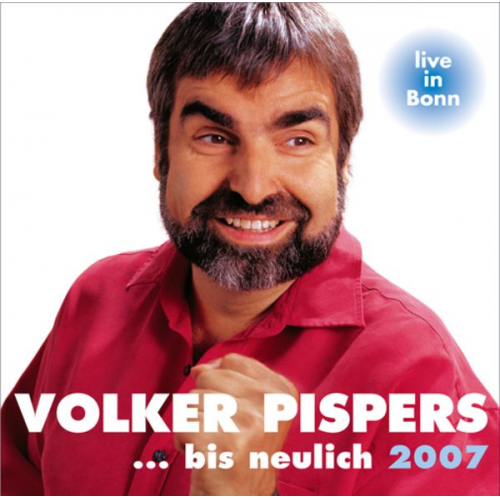 Volker Pispers - ... bis neulich 2007