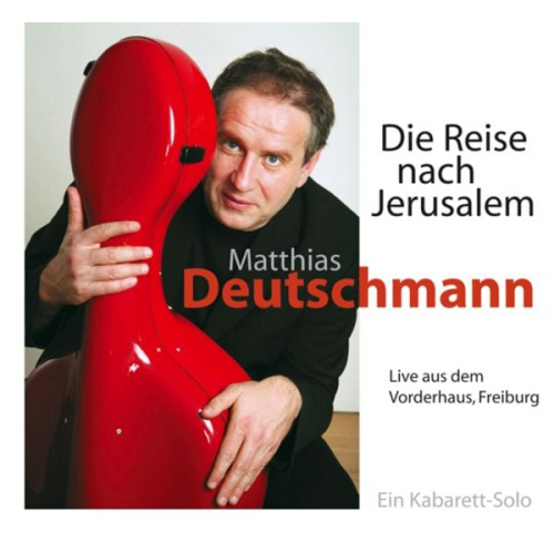 Matthias Deutschmann - Die Reise nach Jerusalem