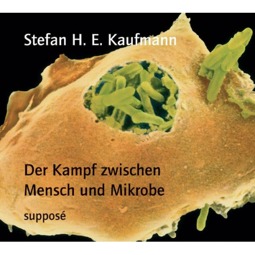 Stefan H. Kaufmann Klaus Sander - Der Kampf zwischen Mensch und Mikrobe