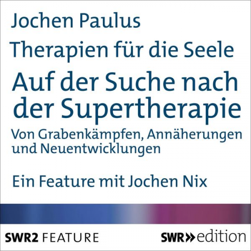 Jochen Paulus - Therapien für die Seele - Auf der Suche nach der Supertherapie