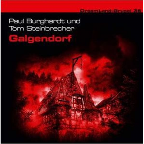 Paul Burghardt Tom Steinbrecher - Burghardt, P: Dreamland-Grusel 36 - Galgendorf