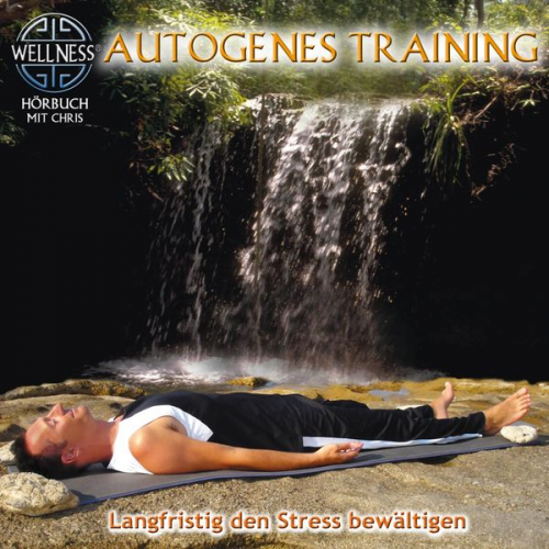 Chris - Autogenes Training - Langfristig den Stress bewältigen