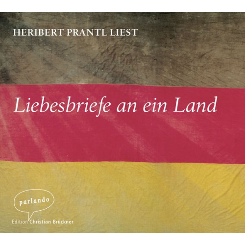 Heribert Prantl - Liebesbriefe an ein Land