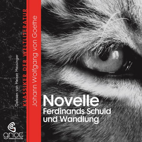 Johann Wolfgang von Goethe - Die Novelle / Ferdinands Schuld und Wandlung