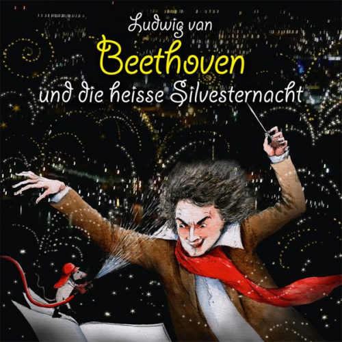 Michael Vonau - Ludwig van Beethoven und die heisse Silvesternacht