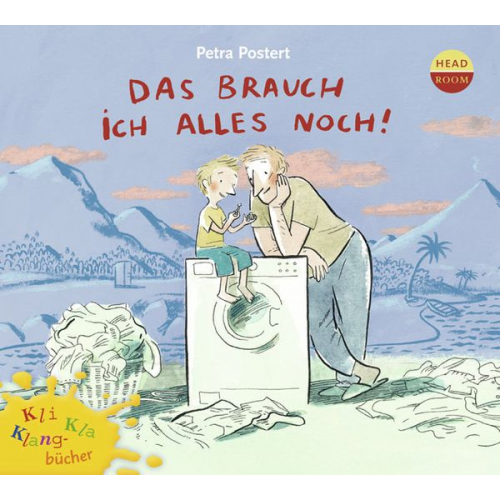 Petra Postert - Kli-Kla-Klangbücher: Das brauch ich alles noch!