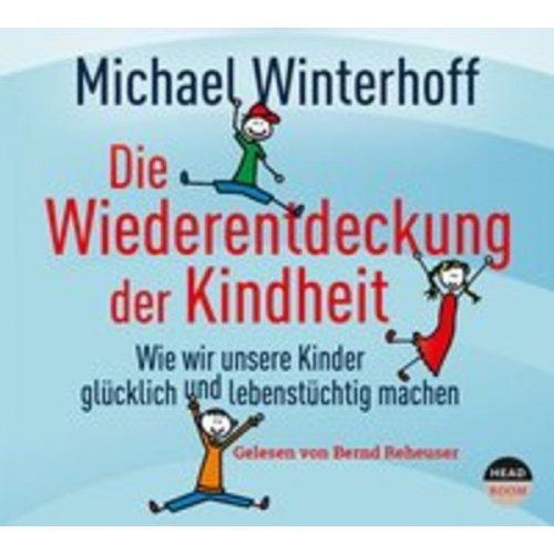 Michael Winterhoff - Die Wiederentdeckung der Kindheit