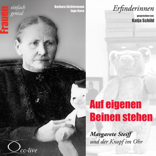 Barbara Sichtermann Ingo Rose - Auf eigenen Beinen stehen - Margarete Steiff und der Knopf im Ohr